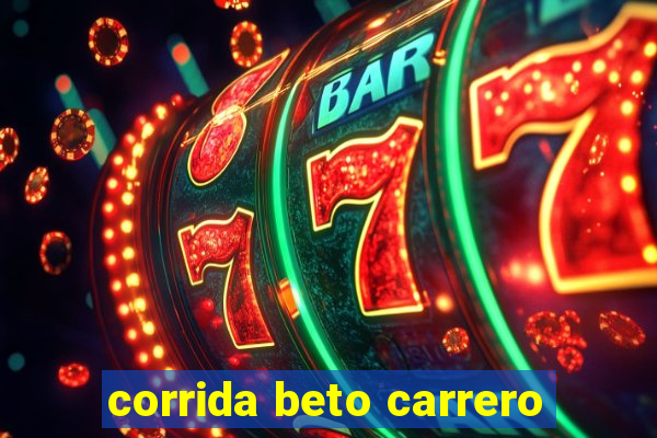 corrida beto carrero